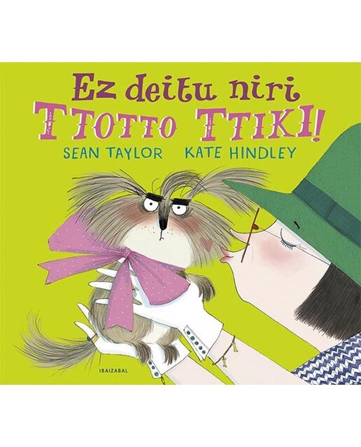 Ez deitu niri ttotto ttiki!