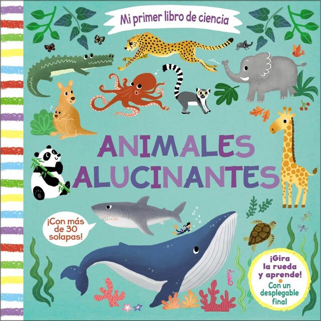 Imagen 0 de Mi primer libro de ciencia. Animales alucinantes (Tapa dura)