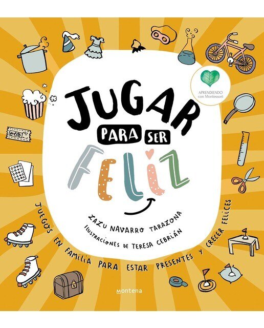 Jugar para ser feliz: Juegos en familia para estar presentes y crecer felices  (Tapa dura) 1