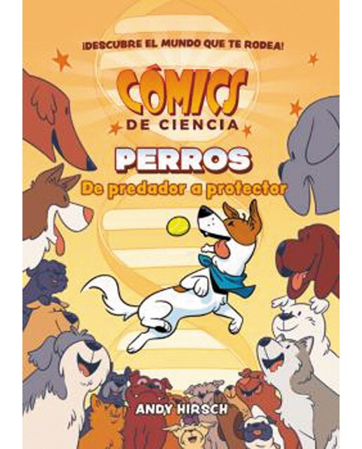 COMICS DE CIENCIA. PERROS. DE PREDADOR A PROTECTOR 1