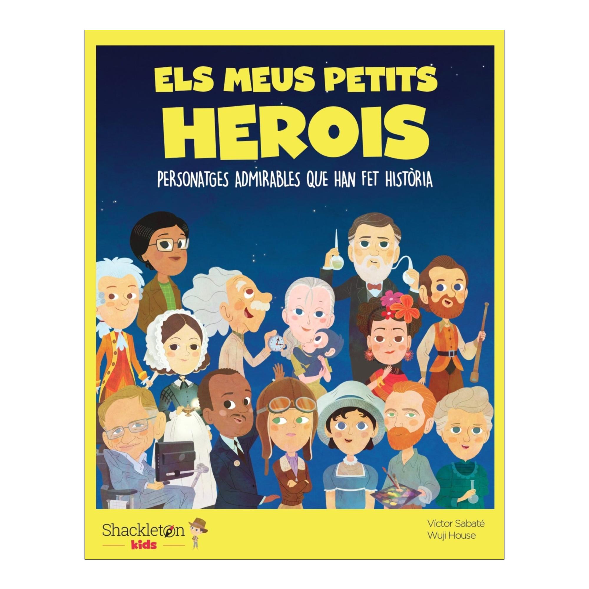 Imagen 0 de Els meus petits herois: Personatges admirables que han fet història (Tapa dura)