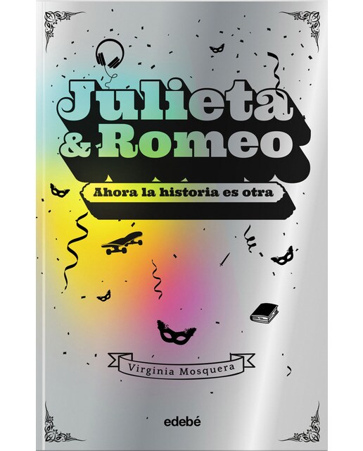 JULIETA & ROMEO: AHORA LA HISTORIA ES OTRA...  (Tapa blanda) 1