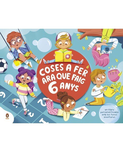 Imagen 0 de Coses a fer ara que faig 6 anys: Un llibre personalitzable amb les teves aventures (Tapa dura)