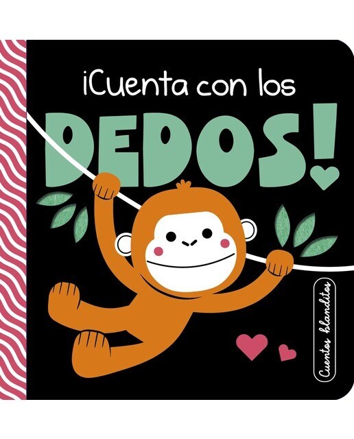 Cuentos blanditos - ¡Cuenta con los dedos!: Cuentos sensoriales con texturas para bebés de 0 a 3 años