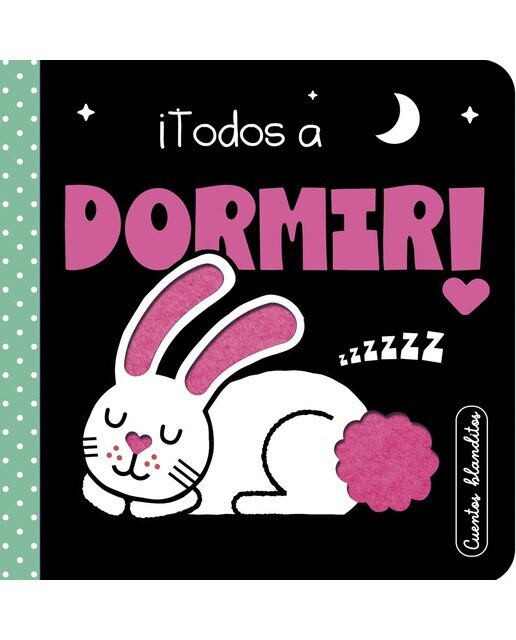 Cuentos blanditos - ¡Todos a dormir!: Cuentos sensoriales con texturas para bebés de 0 a 3 años