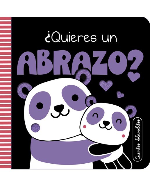 Cuentos blanditos - ¿Quieres un abrazo?: Cuentos sensoriales con texturas para bebés de 0 a 3 años 1