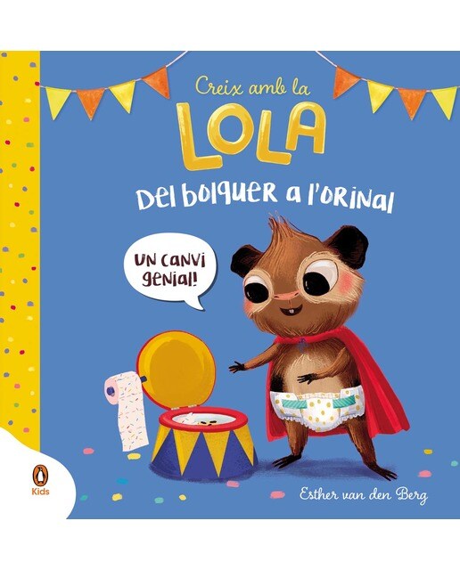 Del bolquer a l'orinal (Creix amb la Lola) (Capa dura) 1