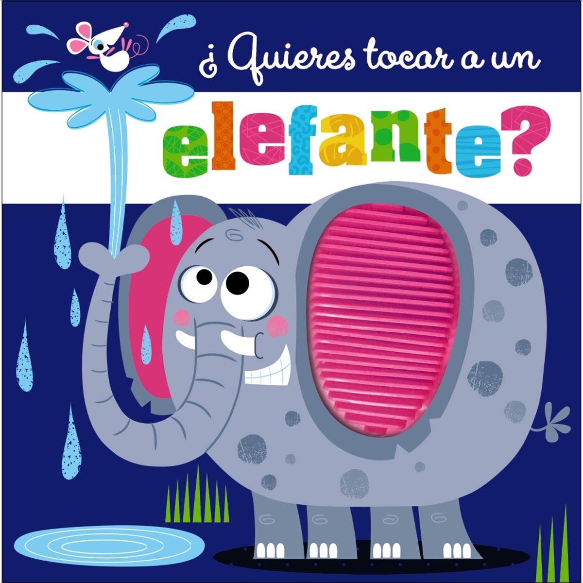 ¿Quieres tocar a un elefante? (Capa dura) 1