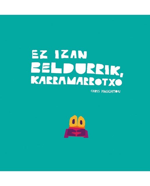 Ez izan beldurrik, Karramarrotxo (Capa dura) 1