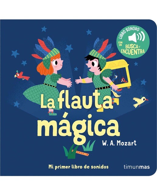 La flauta mágica. Mi primer libro de sonidos 1