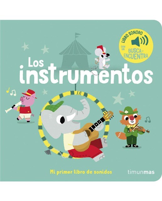 Los instrumentos. Mi primer libro de sonidos 1