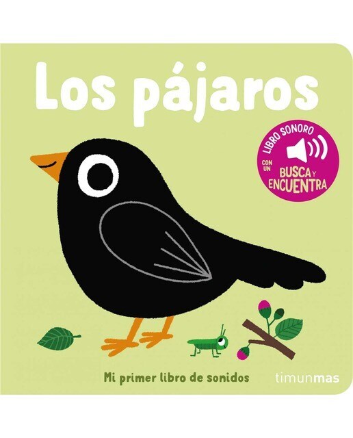 Los pájaros. Mi primer libro de sonidos  (Tapa dura)
