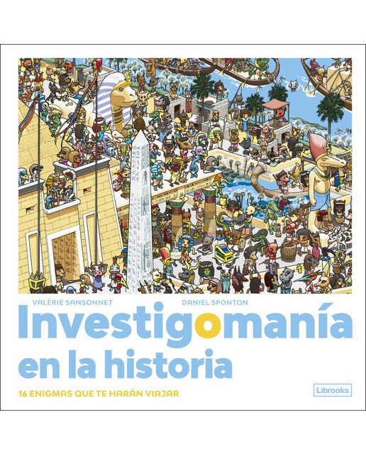Investigomanía en la historia.: 16 enigmas que te harán viajar. (Capa dura) 1