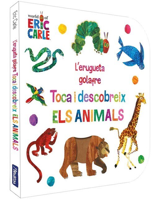 L'erugueta golafre. Toca i descobreix els animals (Col·lecció Eric Carle) 1