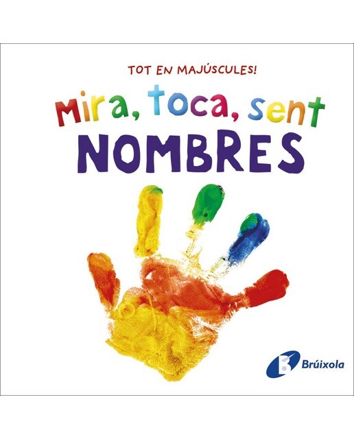 Mira, toca, sent. Nombres (Capa dura) 1