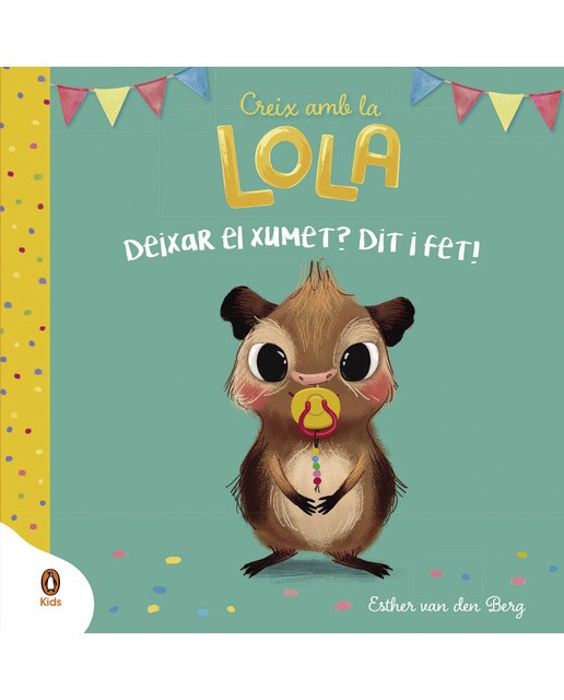 Deixar el xumet? Dit i fet! (Creix amb la Lola) (Capa dura) 1