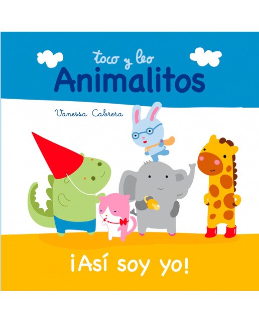 ¡Así soy yo! (Toco y leo. Animalitos) (Capa dura) 1