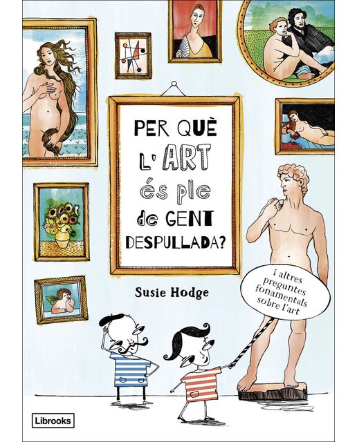 Per Què L'art És Ple De Gent Despullada? 1