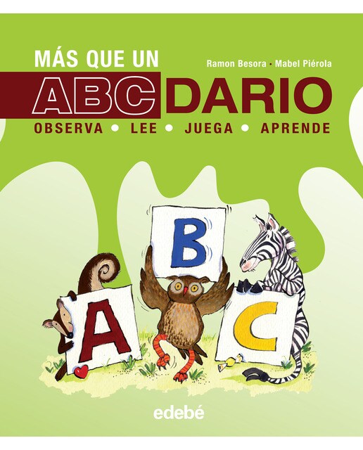 Imagen 1 de MÁS QUE UN ABCDARIO: OBSERVA, JUEGA, LEE, APRENDE (Tapa dura)