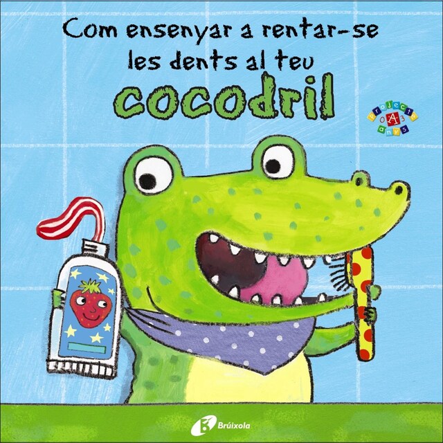 Imagem 0 de Com ensenyar a rentar-se les dents al teu cocodril(Tapa dura)