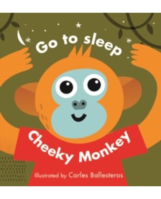 Go To Sleep Cheeky Monkey 1
