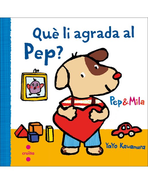 Pep i Mila. Què li agrada al Pep? (Capa dura) 1