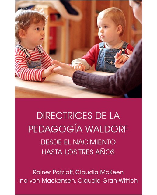 Imagem 0 de Directrices de la pedagogía Waldorf desde el nacimiento hasta los tres años de edad (Capa mole)