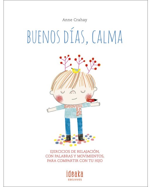 Buenos días, calma: Ejercicios de relajación, con palabras y movimientos para compartir con tu hijo(Tapa dura) 1