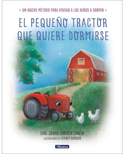 El pequeño tractor que quiere dormirse: Un nuevo método para ayudar a los niños a dormir (Capa dura) 1