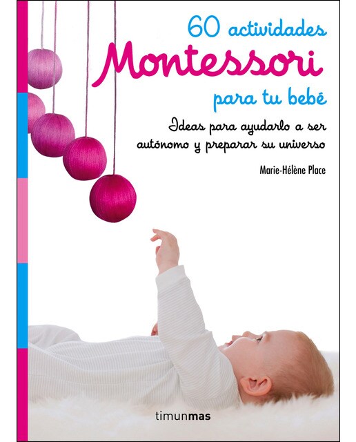 Imagem 0 de 60 actividades Montessori para tu bebé: Ideas para ayudarlo a ser autónomo y preparar su universo (Capa mole)