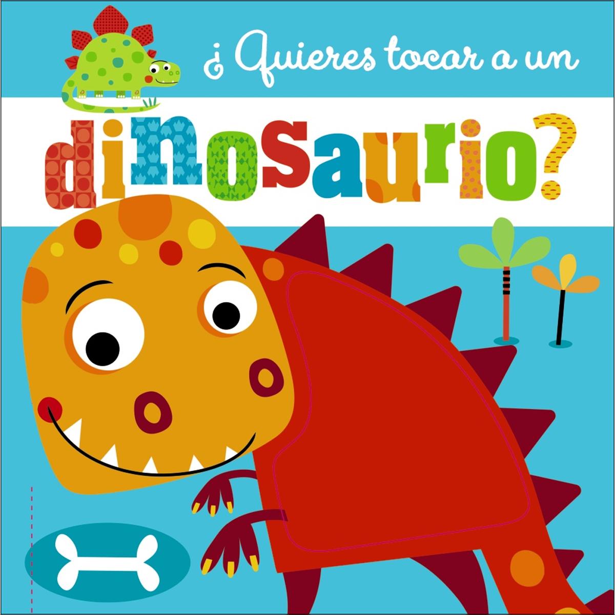 Imagen 0 de ¿Quieres tocar a un dinosaurio?  (Tapa dura)