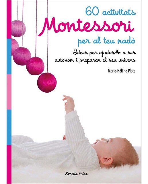 60 activitats Montessori per al teu nadó: Idees per ajudar-lo a ser autònom i preparar el seu univers (Capa mole) 1