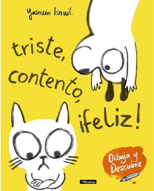 Triste, contento, ¡feliz! (Dibuja y Descubre) (Capa mole) 1