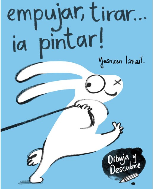 Empujar, tirar... ¡a pintar! (Dibuja y Descubre) (Capa mole) 1