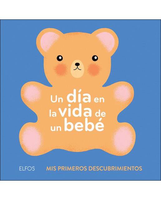 Primeros descubrimientos. Un día en la vida de un bebé (Capa dura) 1