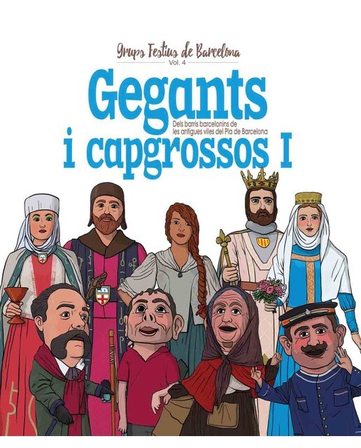 Imagen 1 de Gegants i Capgrossos I: Dels barris barcelonins de les antigues viles del Pla de Barcelona