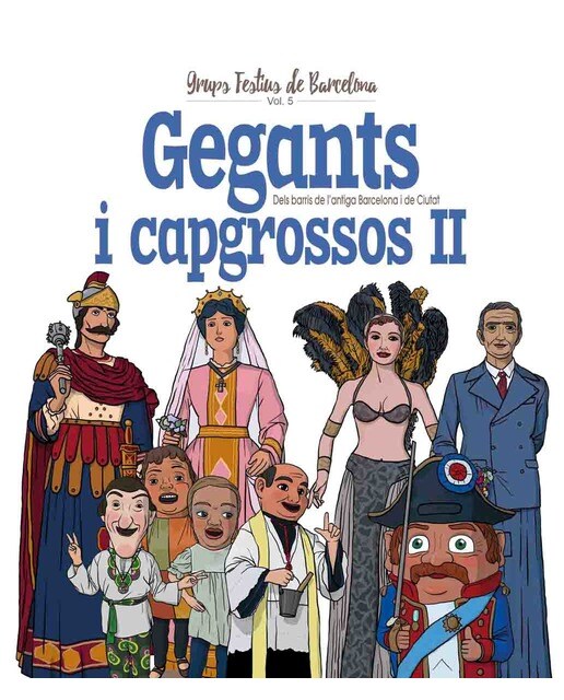 Imagem 0 de Gegants i Capgrossos II: Dels barris de l&antiga Barcelona i de Ciutat