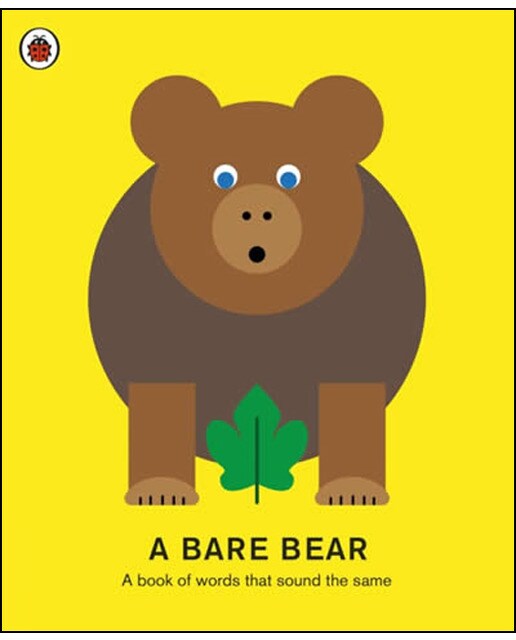 A Bare Bear: A Book Of Words That Soundthe Same 1