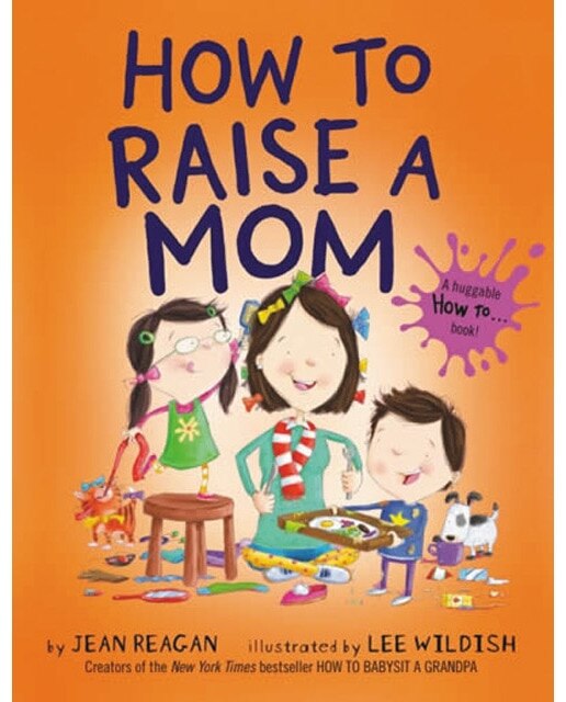 How to raise a mom