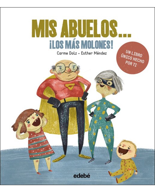 MIS ABUELOS... ¡LOS MÁS MOLONES! (Capa dura) 1