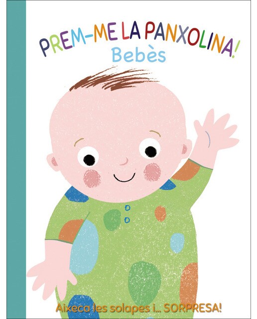 Prem-me la panxolina! Bebès (Capa dura) 1