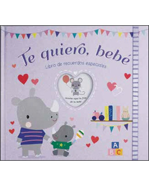 Te quiero, bebé: Libro de recuerdos especiales(Tapa dura) 1