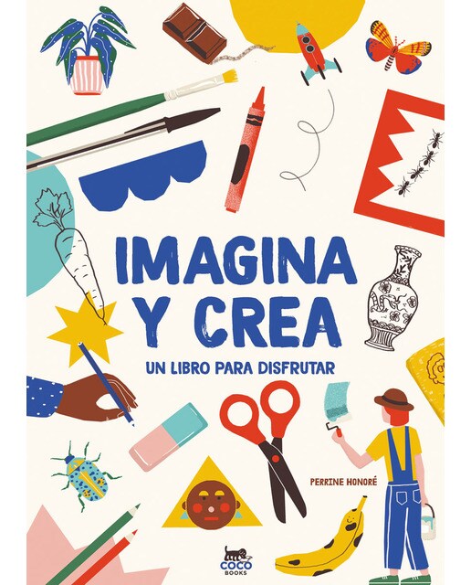 Imagina y crea: Un libro para disfrutar (Capa mole com abas) 1