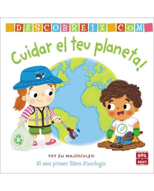 Descobreix como cuidar el teu planeta(Tapa dura) 1