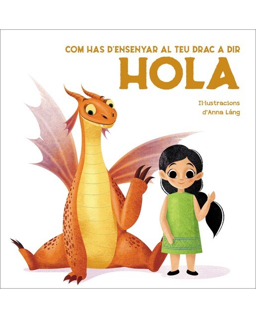 (COM HAS D'ENSENYAR AL TEU DRAC A DIR HOLA VVKIDS) (Capa dura) 1