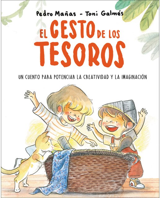 El cesto de los tesoros. Un cuento para potenciar la creatividad y la imaginación(Tapa dura) 1