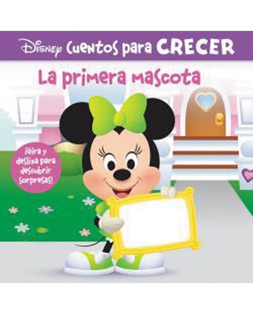 LA PRIMERA MASCOTA. DISNEY CUENTOS PARA CRECER: ¡GIRA Y DESLIZA PARA DESCUBRIR UNA SORPRESA! (Capa dura) 1
