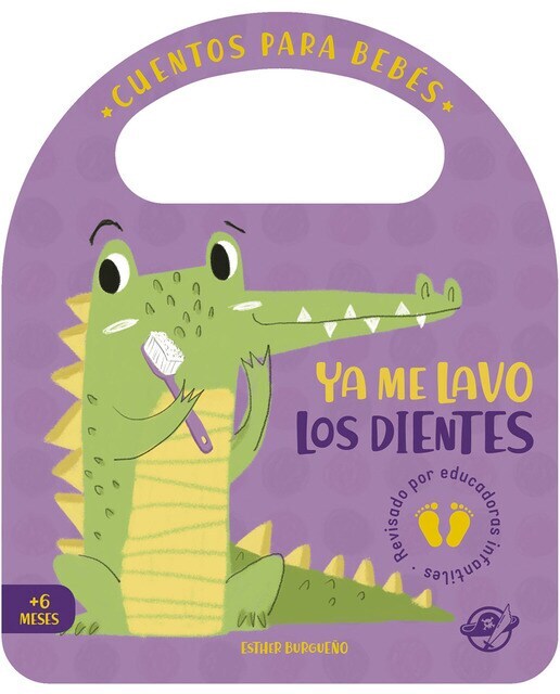 Cuentos para bebés - Ya me lavo los dientes: Un cuento de cartón para aprender a lavarse los dientes, interactivo, con una solapa y con una asa