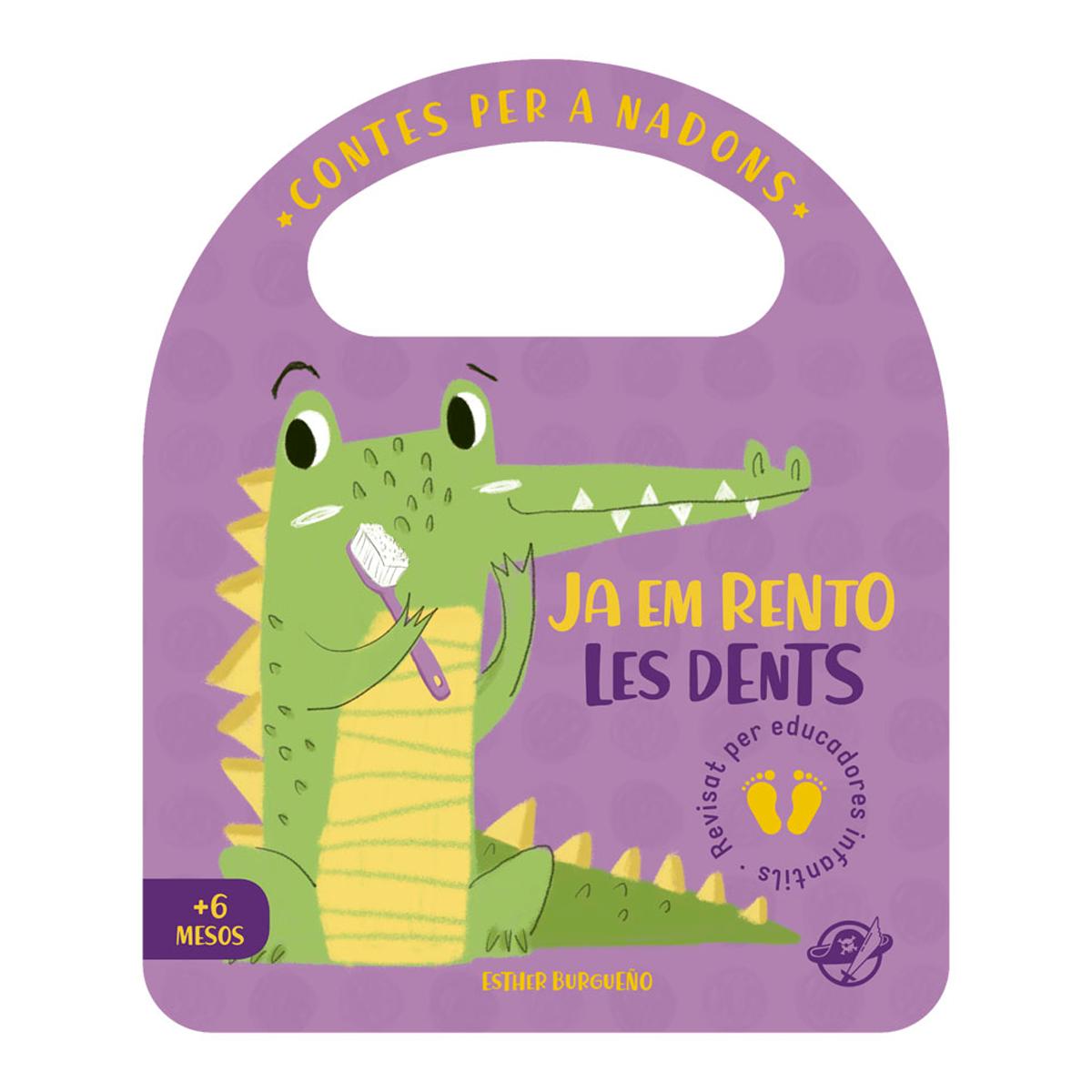 Contes per a nadons - Ja em rento les dents: Un conte en català per aprendre a rentar-se les dents, interactiu, amb una solapa i amb una nansa 1