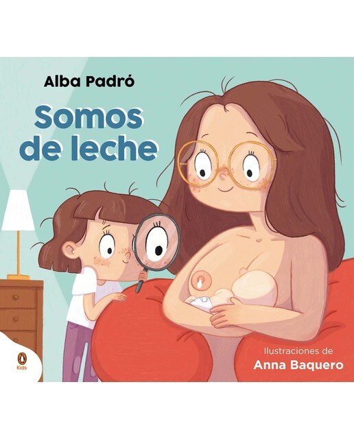 Somos de leche: Un libro para celebrar la lactancia en familia (Capa dura) 1